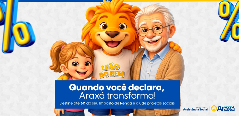 Leão do Bem: saiba como destinar parte do Imposto de Renda para projetos sociais em Araxá