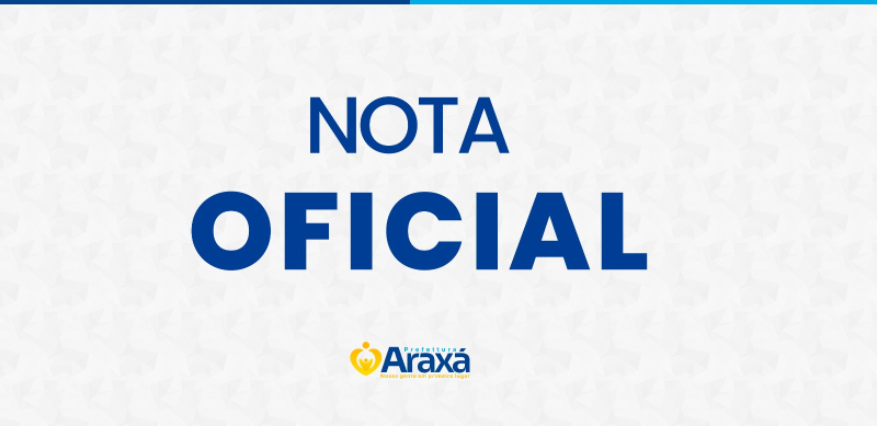 NOTA OFICIAL  - Prefeitura de Araxá esclarece fluxo de pagamentos dos serviços médicos hospitalares
